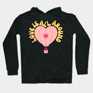 Love Is All Around Hoodie